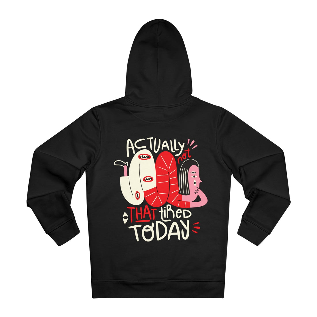 Printify Hoodie Black / M Actually not that tired Today - Weird Characters with Positive Quotes - Hoodie - Back Design