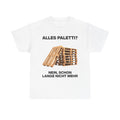 Weißes Unisex T-Shirt mit Front-Print „Alles Paletti? Nein, schon lang nicht mehr“, Holzpaletten-Motiv mit humorvollem Schriftzug