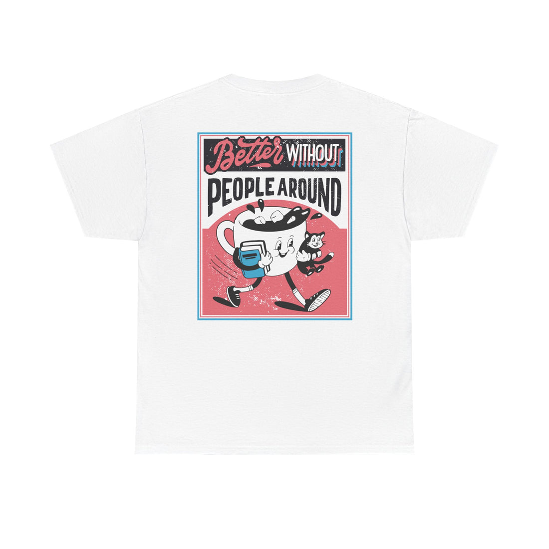 Weißes T-Shirt mit Back Print und dem Statement „Better without people around“ im Antisocial-Retro-Stil