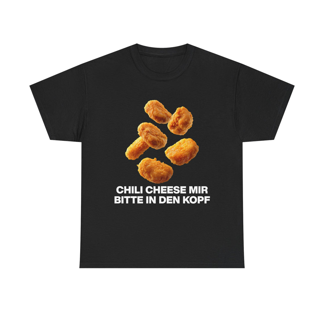 Schwarzes Unisex T-Shirt mit Front-Print „Chili Cheese mir bitte in den Kopf“, mehrere knusprige Chili-Cheese-Nuggets als humorvolles Food-Motiv