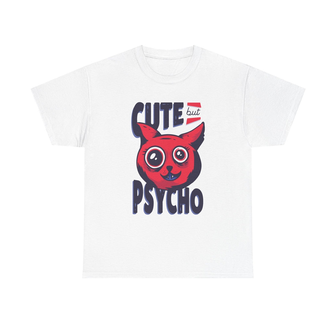 Weißes T-Shirt mit auffälligem Design: roter Katzenkopf mit riesigen Augen und dem Text „Cute but Psycho“. Schrill, verspielt und perfekt für Katzenfreunde mit Humor und Eigensinn.