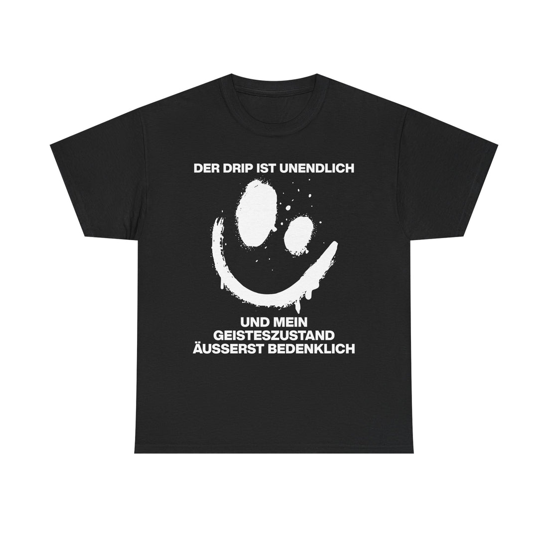 Schwarzes Unisex T-Shirt mit Front-Print „Der Drip ist unendlich“, weißer Smiley in Paint-Drip-Optik mit ergänzendem Schriftzug