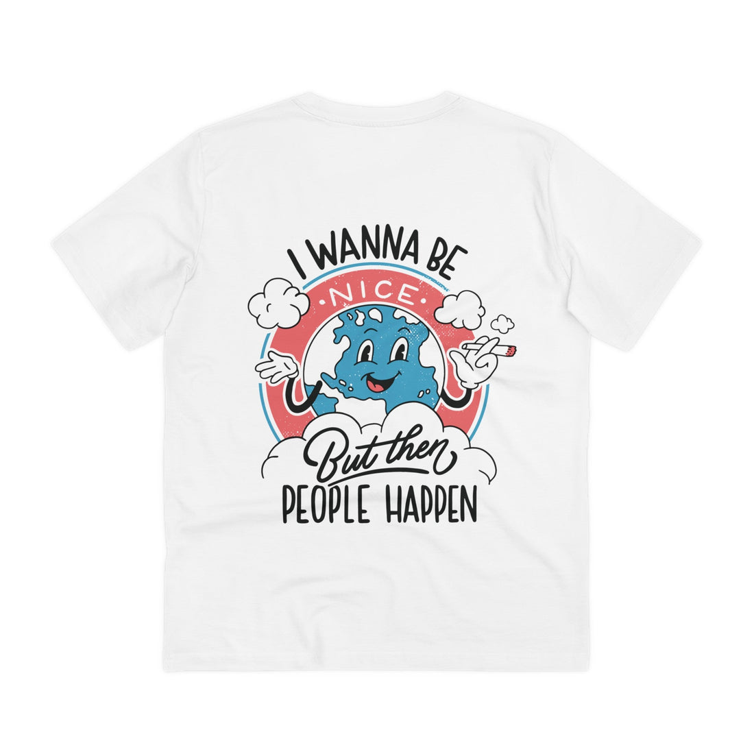 Printify T-Shirt White / 2XS Eath I wanna be but then people happen - Anitsocial Retro - Back Design