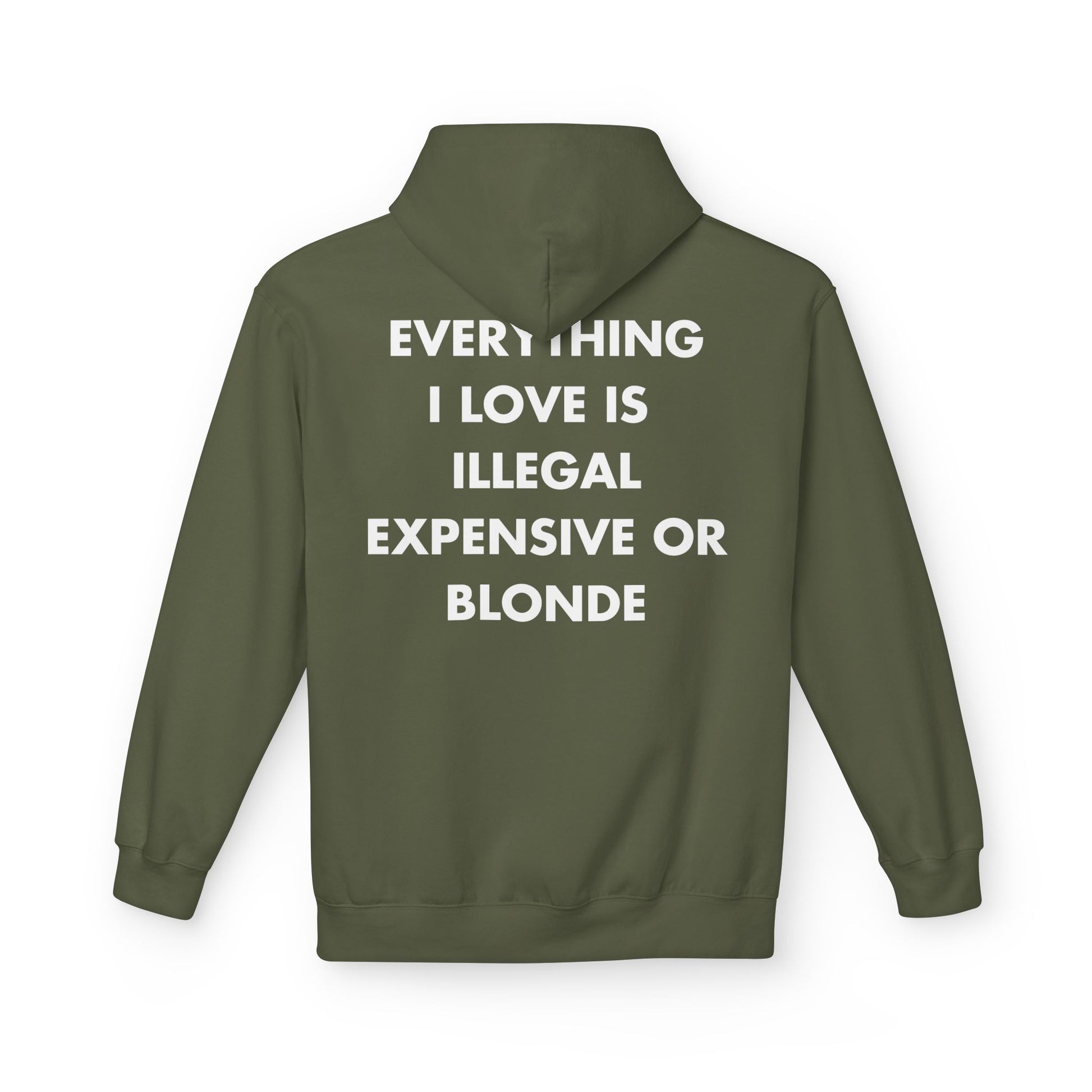 Militärgrüner Unisex Hoodie mit Back-Print „Everything I love is illegal, expensive or blonde“