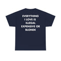 Marineblaues Unisex T-Shirt mit Back-Print und dem Statement „Everything I love is illegal, expensive or blonde“