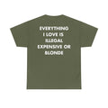 Militärgrünes Unisex T-Shirt mit Back-Print „Everything I love is illegal, expensive or blonde“