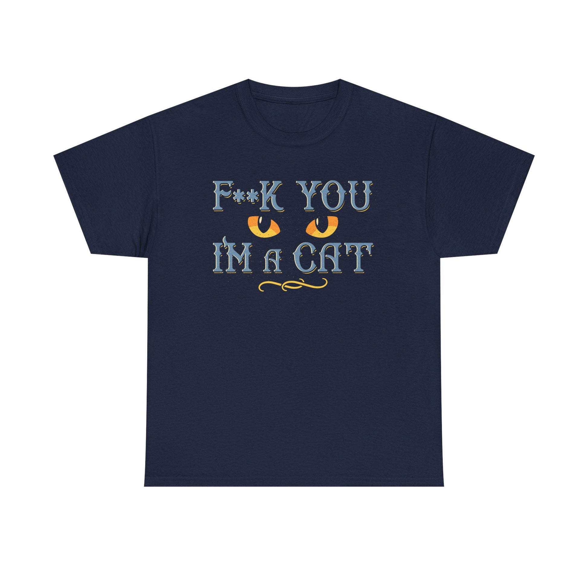 Marineblaues T-Shirt mit sarkastischem Katzenmotiv – Spruch „F**k You I’m a Cat“ und wachsame Katzenaugen in Orange.
