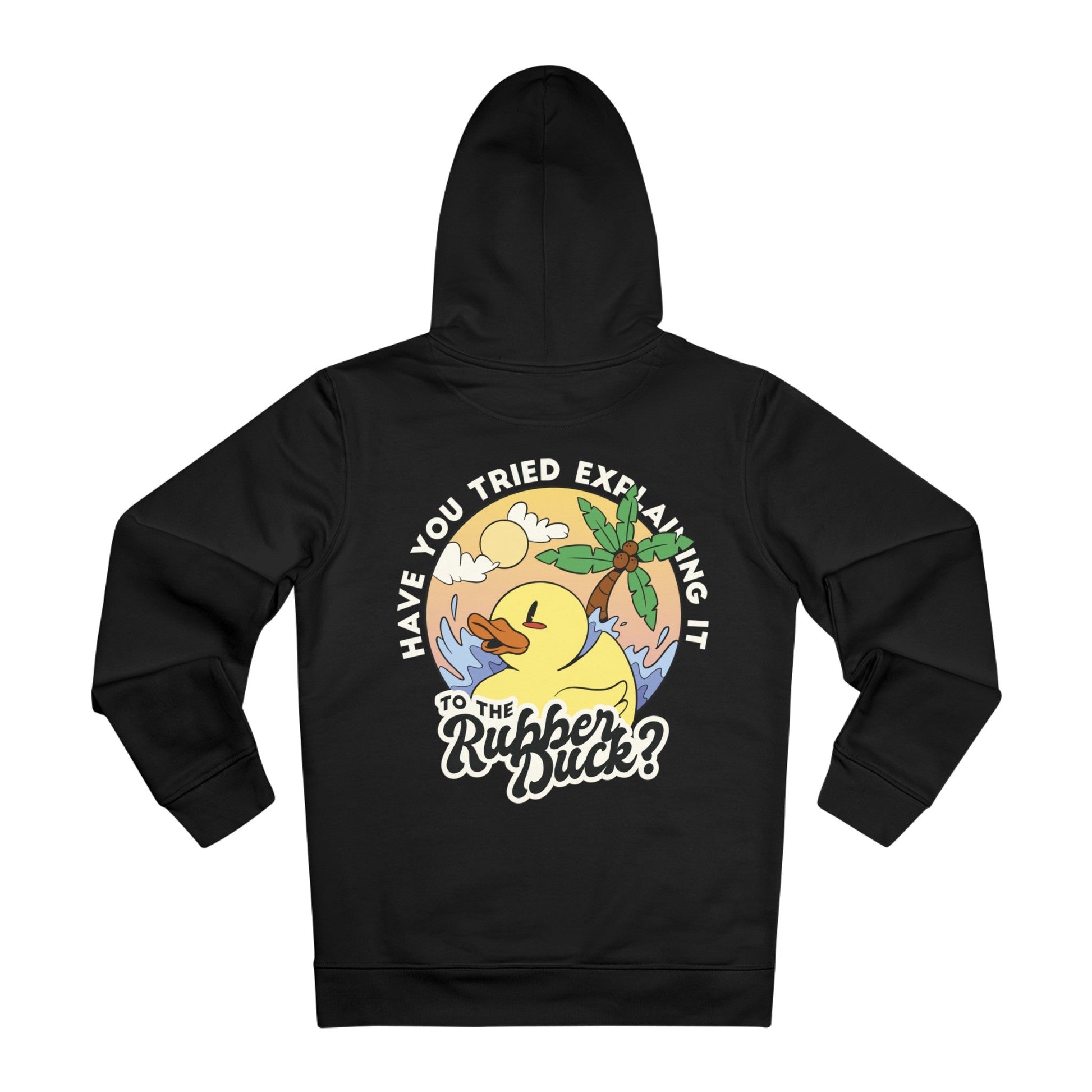Printify Hoodie Black / 2XL Have you tried explaining it to the Rubber Duck? - Rubber Duck - Hoodie - Back Design