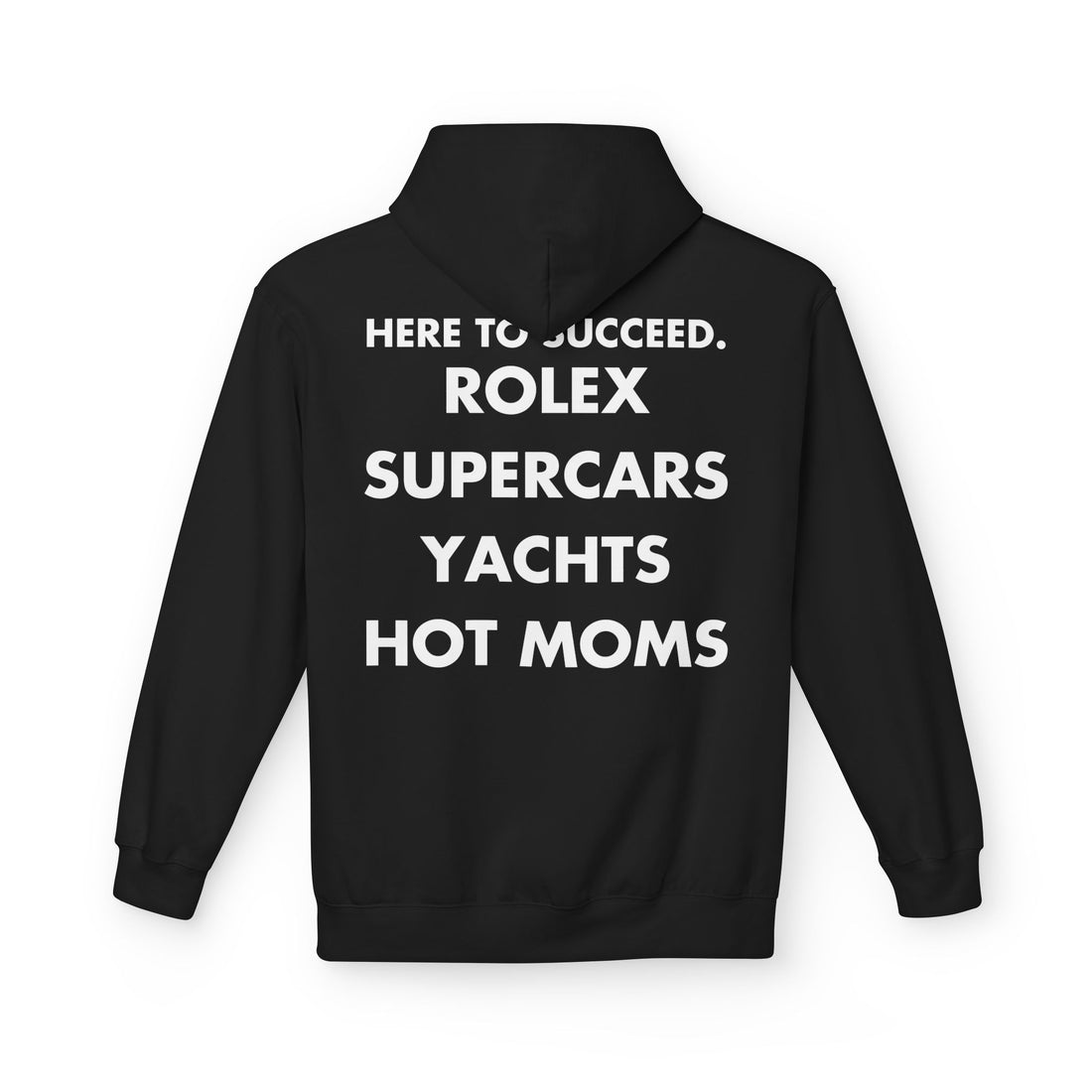Schwarzer Unisex Hoodie mit Back-Print und dem Statement „Here to succeed. Rolex supercars yachts hot moms“