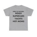 Graues Unisex T-Shirt mit Front-Print und dem Statement „Here to succeed. Rolex supercars yachts hot moms“