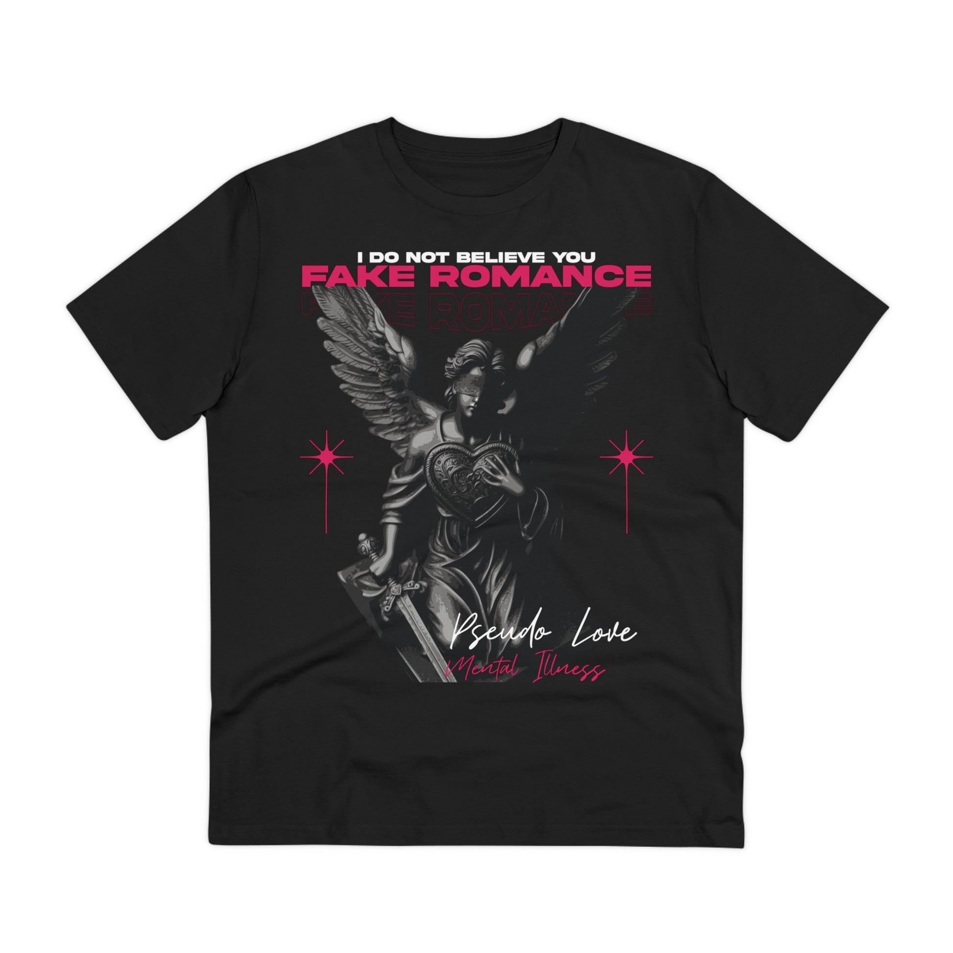 Printify T-Shirt Black / 2XS I do not believe you fake romance - Streetwear - Gods Way - Front Design