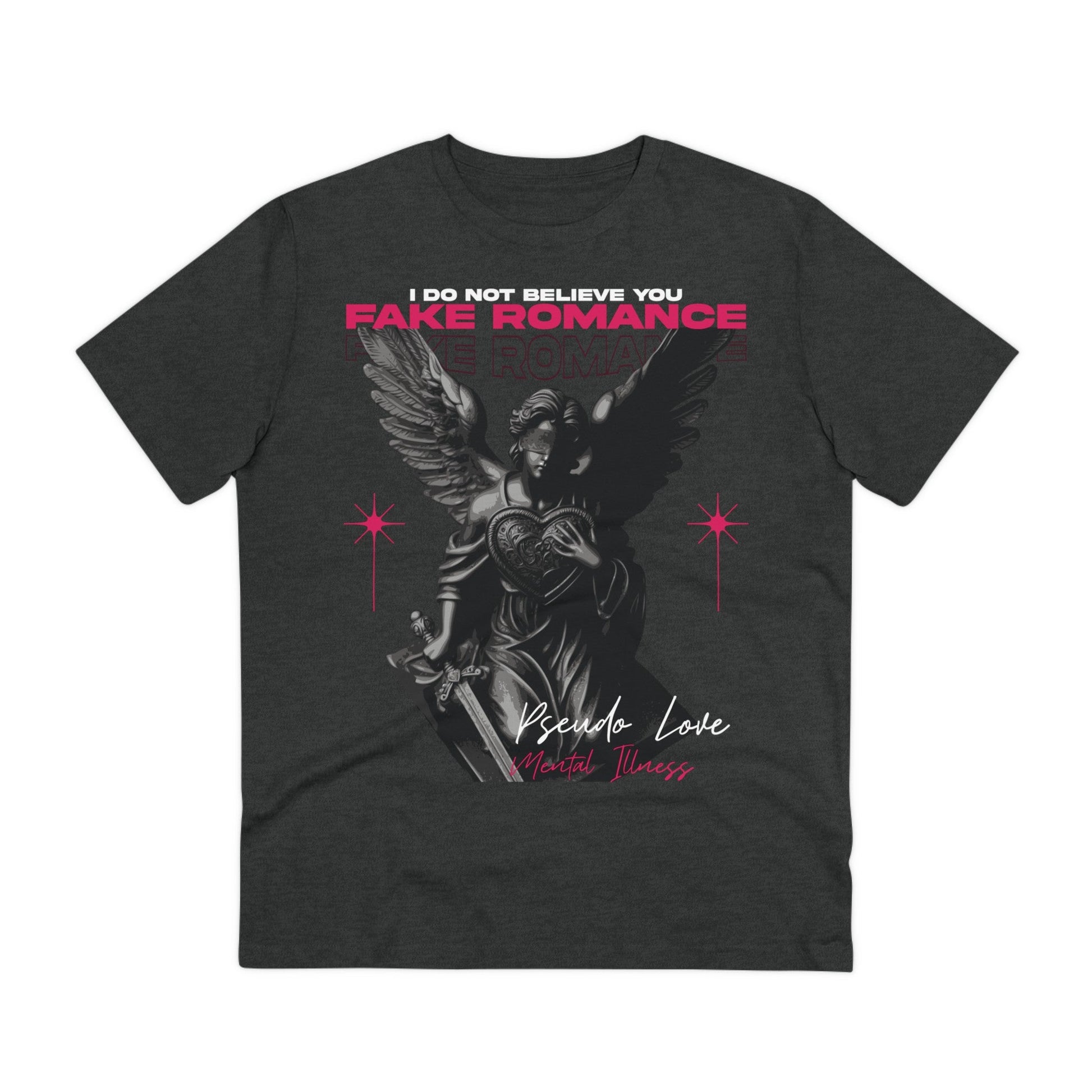 Printify T-Shirt Dark Heather Grey / 2XS I do not believe you fake romance - Streetwear - Gods Way - Front Design
