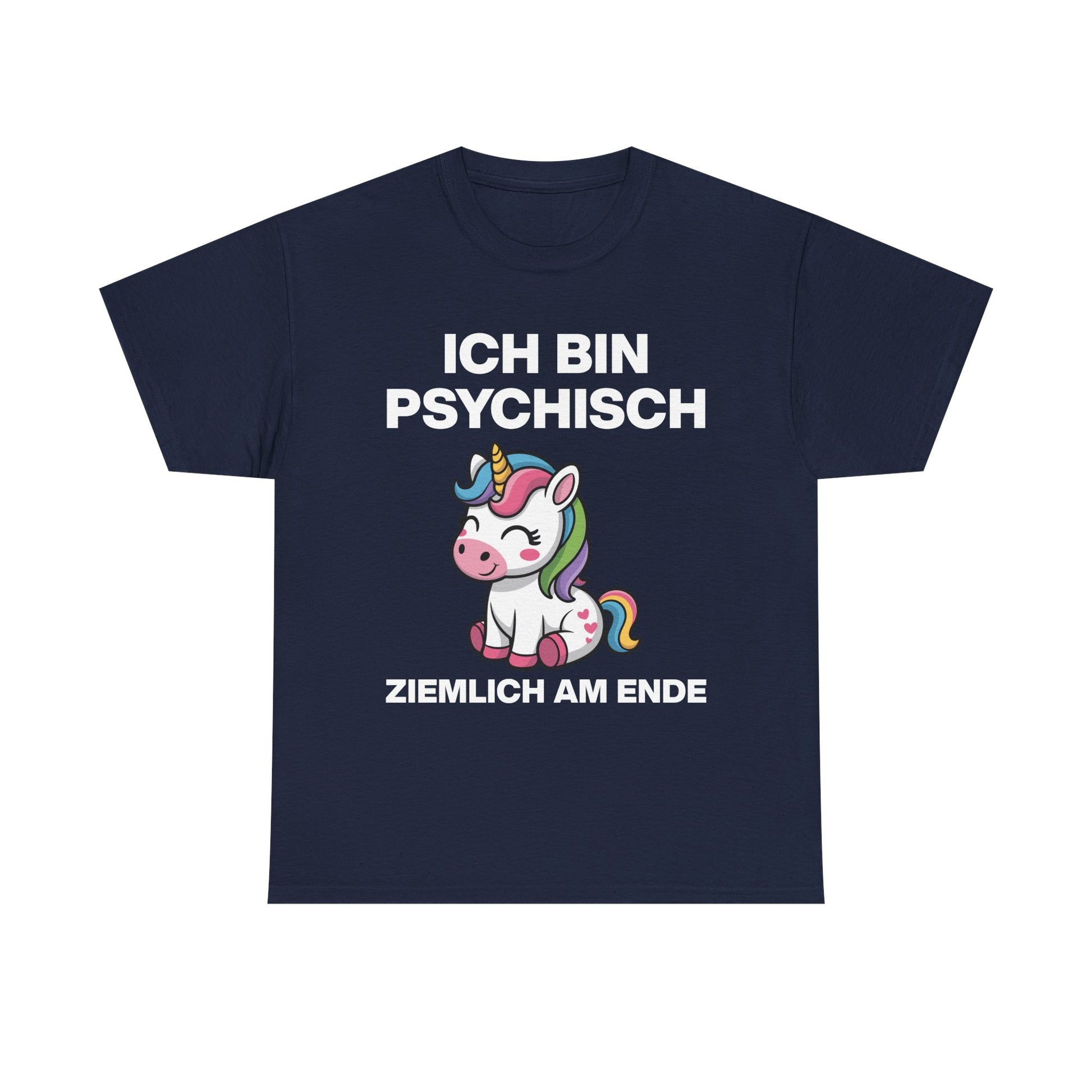 Vorderansicht eines marineblauen Unisex T-Shirts mit Einhorn-Motiv und dem Spruch „Ich bin psychisch ziemlich am Ende“, humorvolles Cartoon-Design