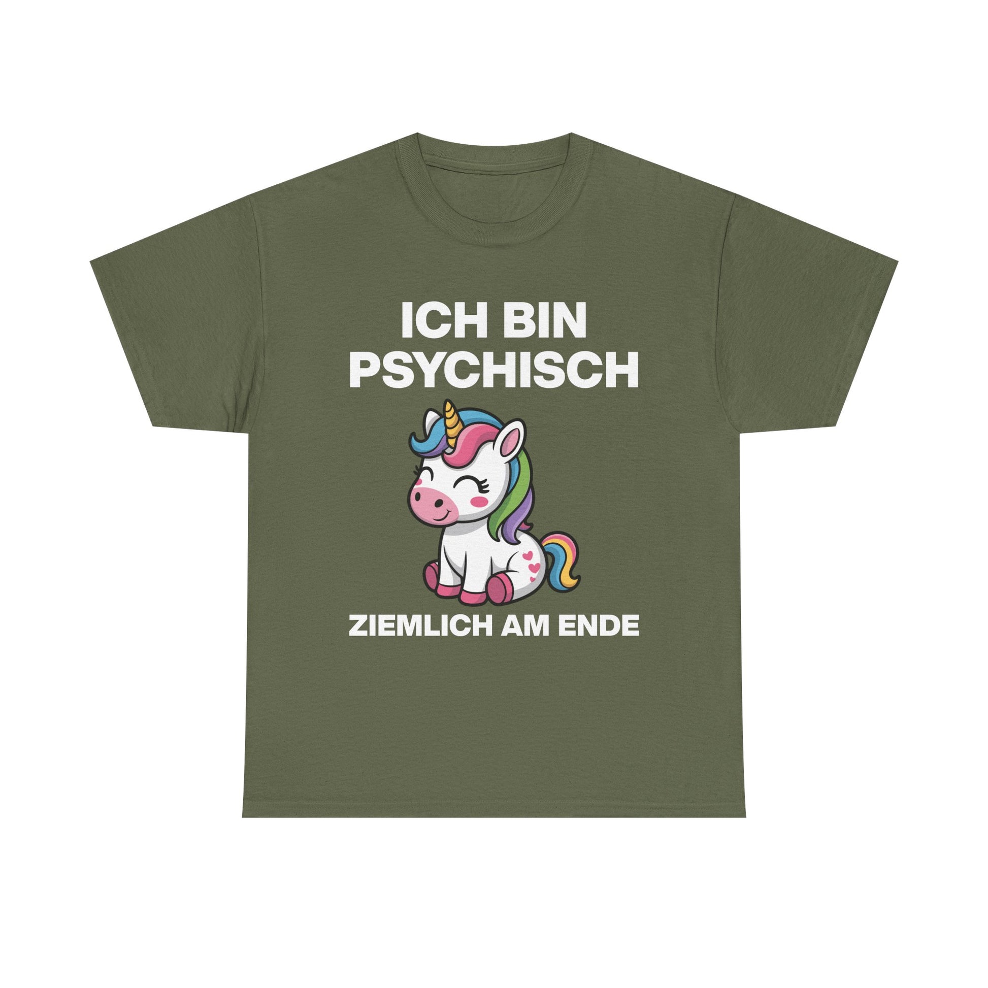 Vorderansicht eines militärgrünen Unisex T-Shirts mit Einhorn-Motiv und dem Spruch „Ich bin psychisch ziemlich am Ende“, humorvolles Cartoon-Design