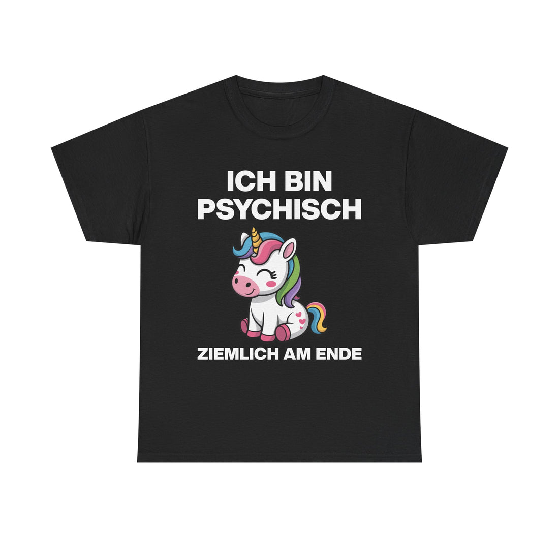 Vorderansicht eines schwarzen Unisex T-Shirts mit Einhorn-Motiv und dem Spruch „Ich bin psychisch ziemlich am Ende“, humorvolles Cartoon-Design
