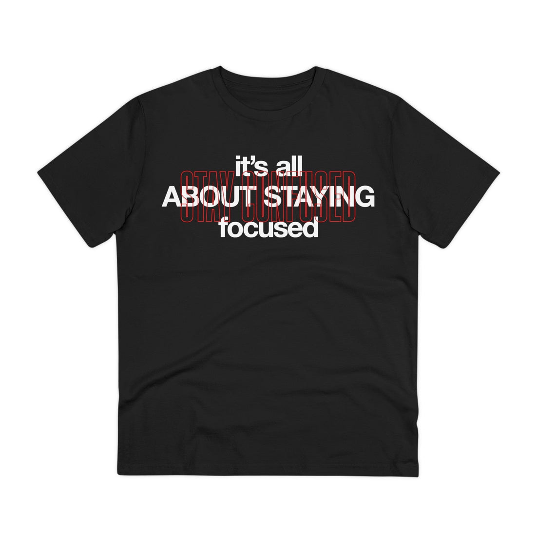 Printify T-Shirt Black / 2XS its all about staying focused - Streetwear - Berlin Reality - Front Design