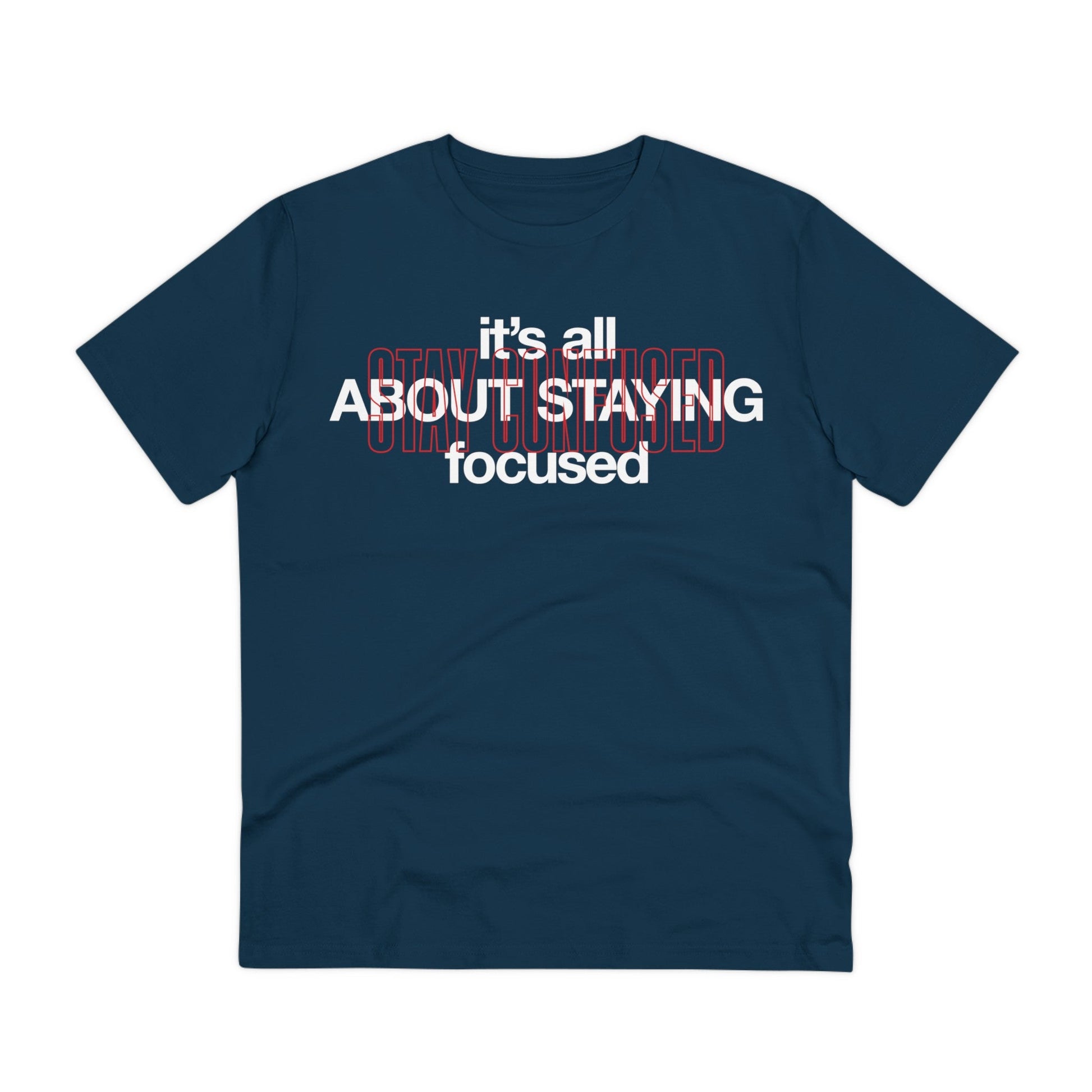 Printify T-Shirt French Navy / 2XS its all about staying focused - Streetwear - Berlin Reality - Front Design