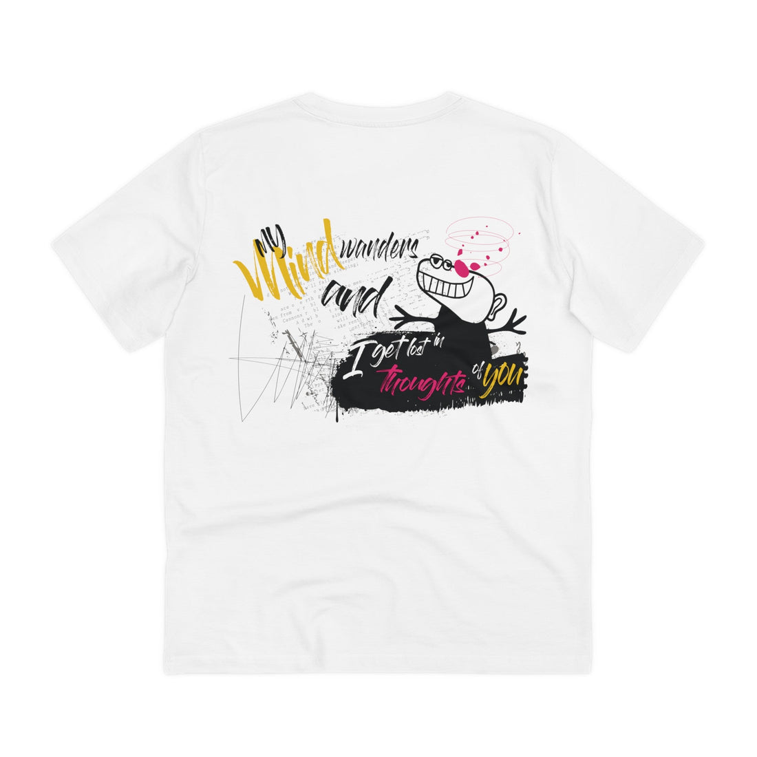 Printify T-Shirt White / 2XS My Mind wanders and I get lost in thoughts of you - Streetwear - Small Masterpieces - Back Design
