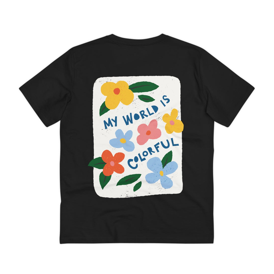 Printify T-Shirt Black / 2XS My World is Colorful - Blooming Flowers - Back Design