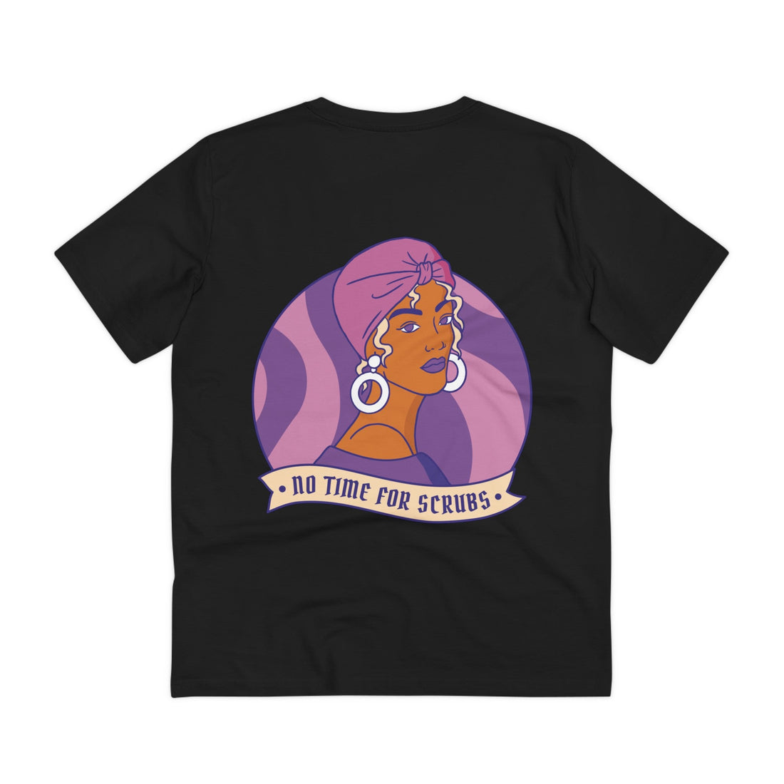 Printify T-Shirt Black / 2XS No time for scrubs - Strong Feminist Woman - Back Design