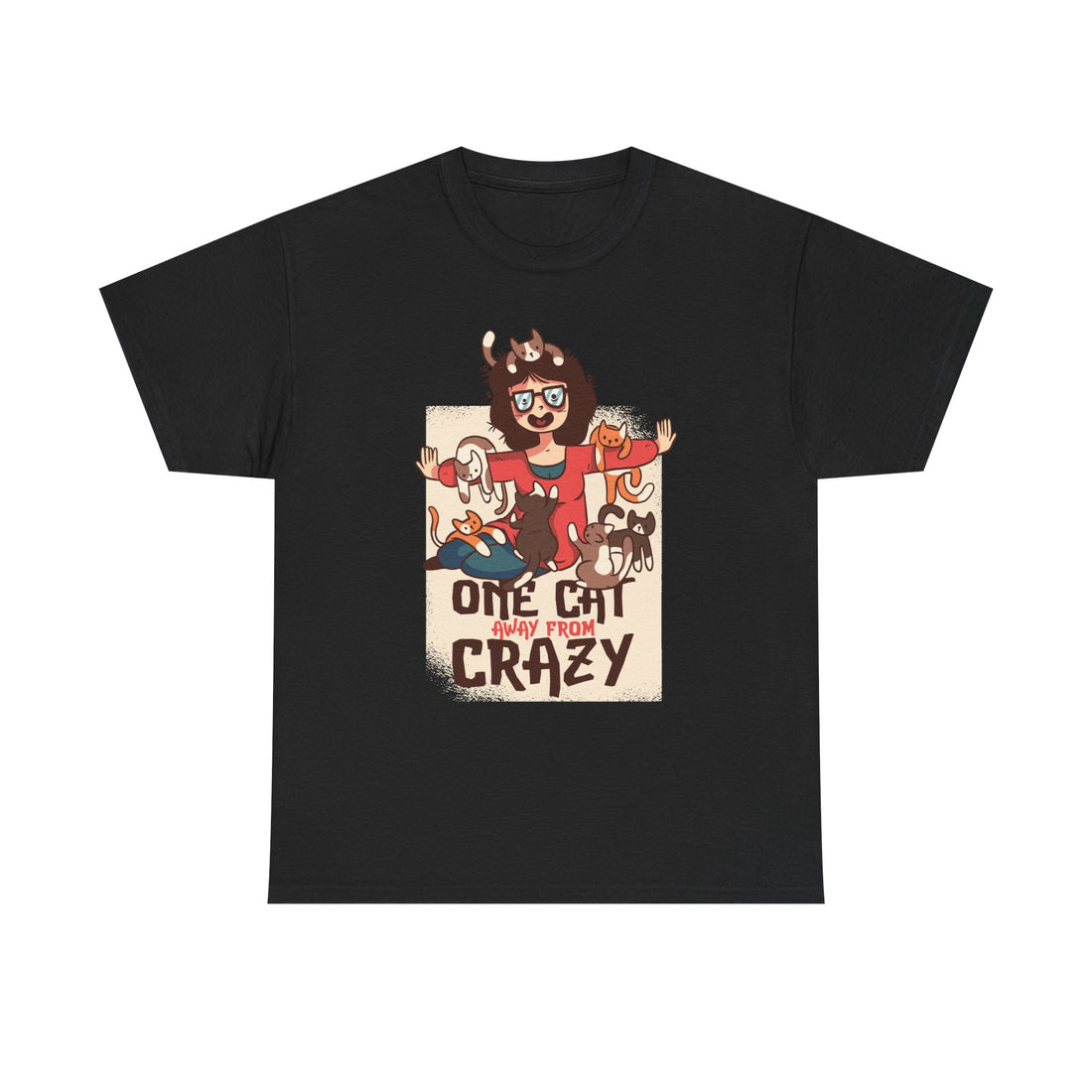 Schwarzes T-Shirt mit humorvoller Illustration einer Frau, umringt von mehreren Katzen, und dem Spruch „One Cat Away From Crazy“ – perfektes Statement für echte Katzenliebhaber.