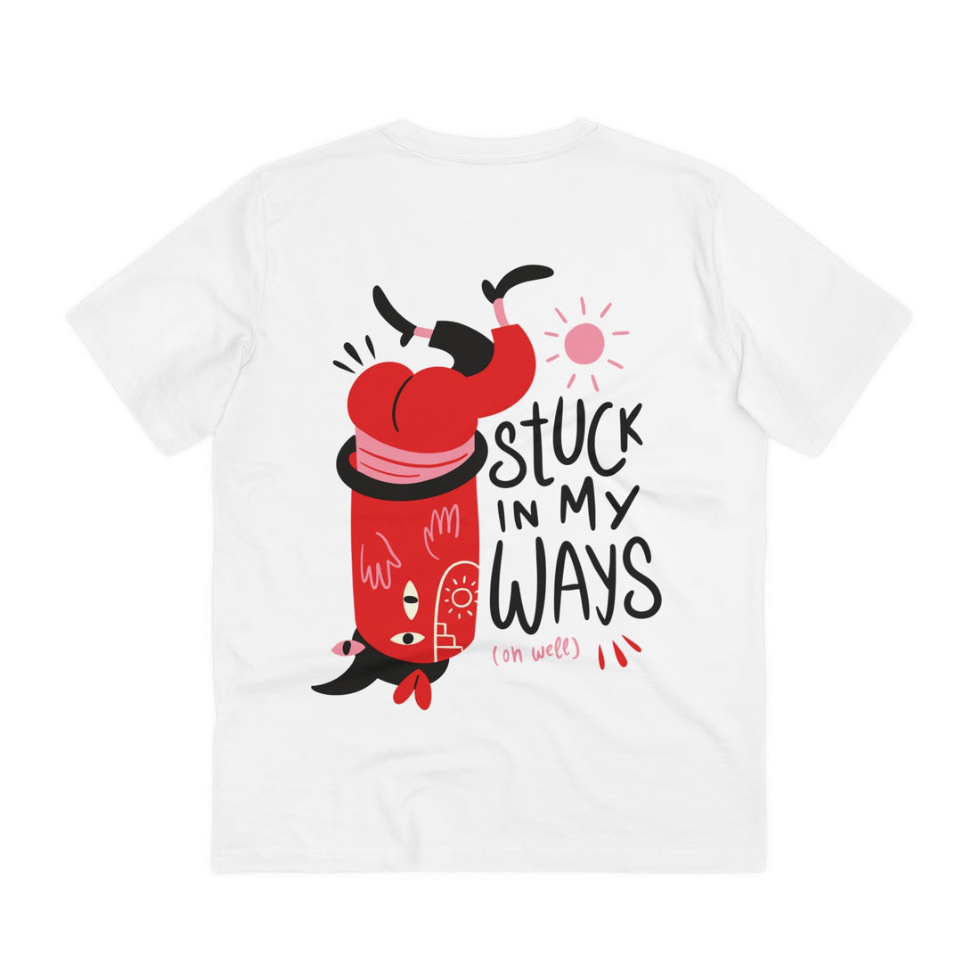 Printify T-Shirt White / 2XS Stuck in my ways (oh well) - Weird Characters with Positive Quotes - Back Design