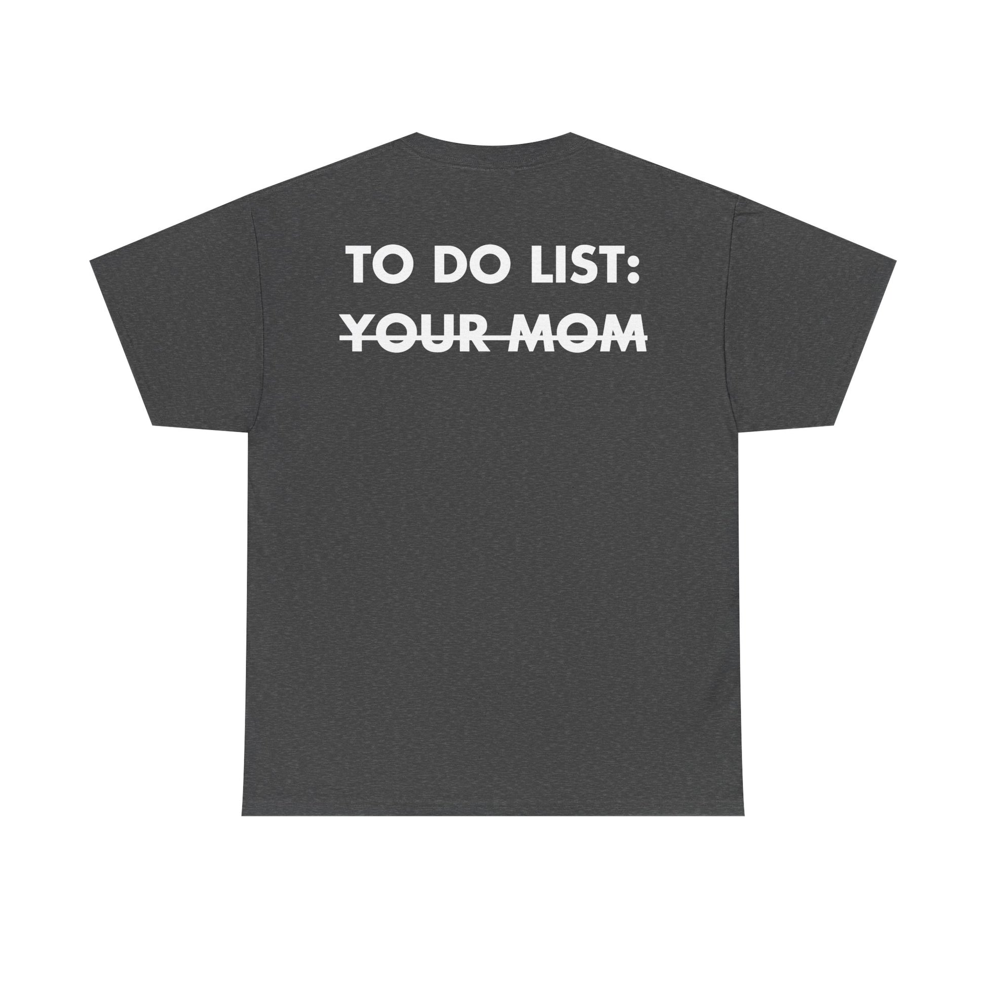 Dunkelgraues Unisex T-Shirt mit Back-Print und dem Spruch „To do list: your mom“