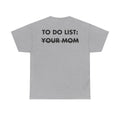 Graues Unisex T-Shirt mit Back-Print und dem englischen Spruch „To do list: your mom“