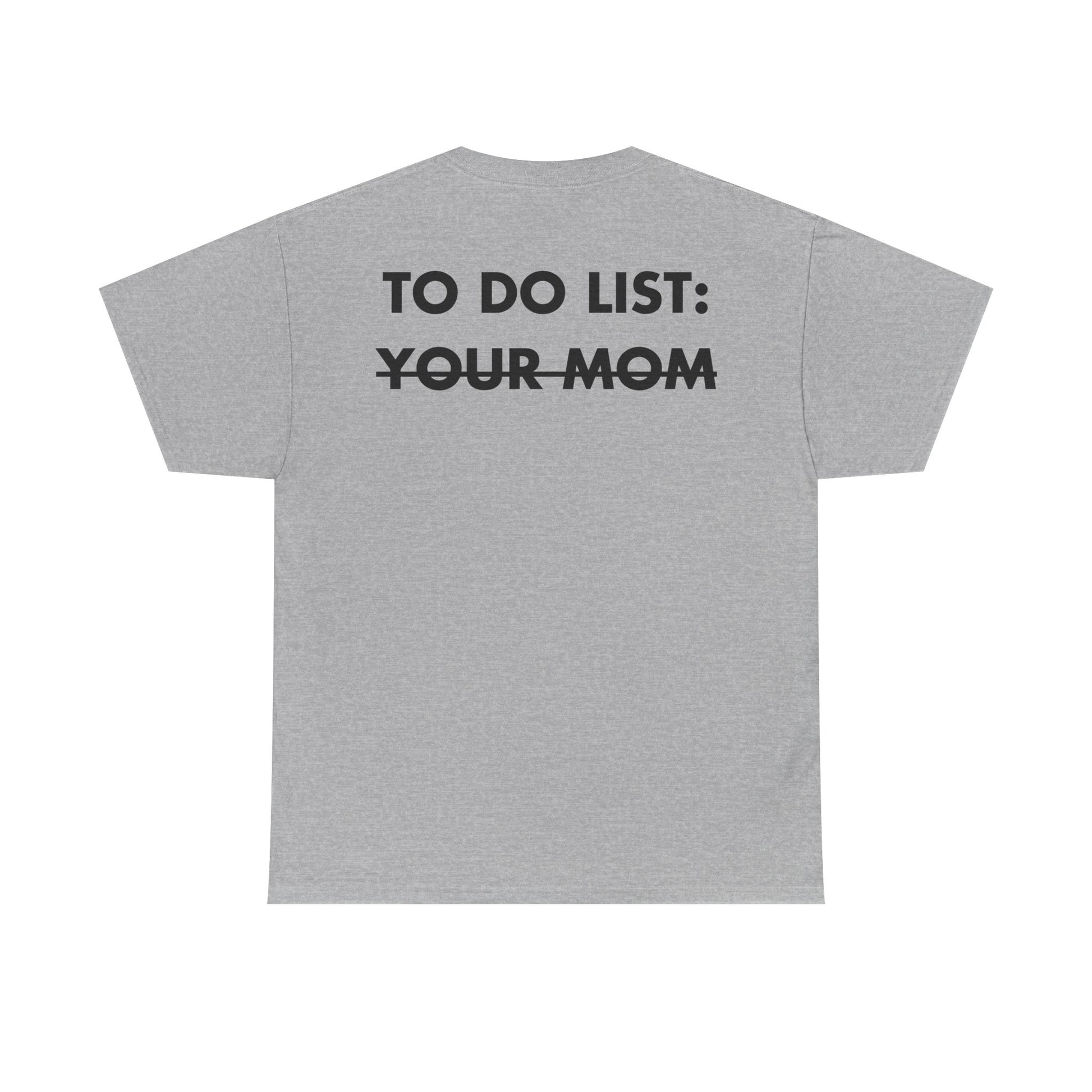 Graues Unisex T-Shirt mit Back-Print und dem englischen Spruch „To do list: your mom“