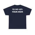 Marineblaues Unisex T-Shirt mit Back-Print und dem Statement „To do list: your mom“