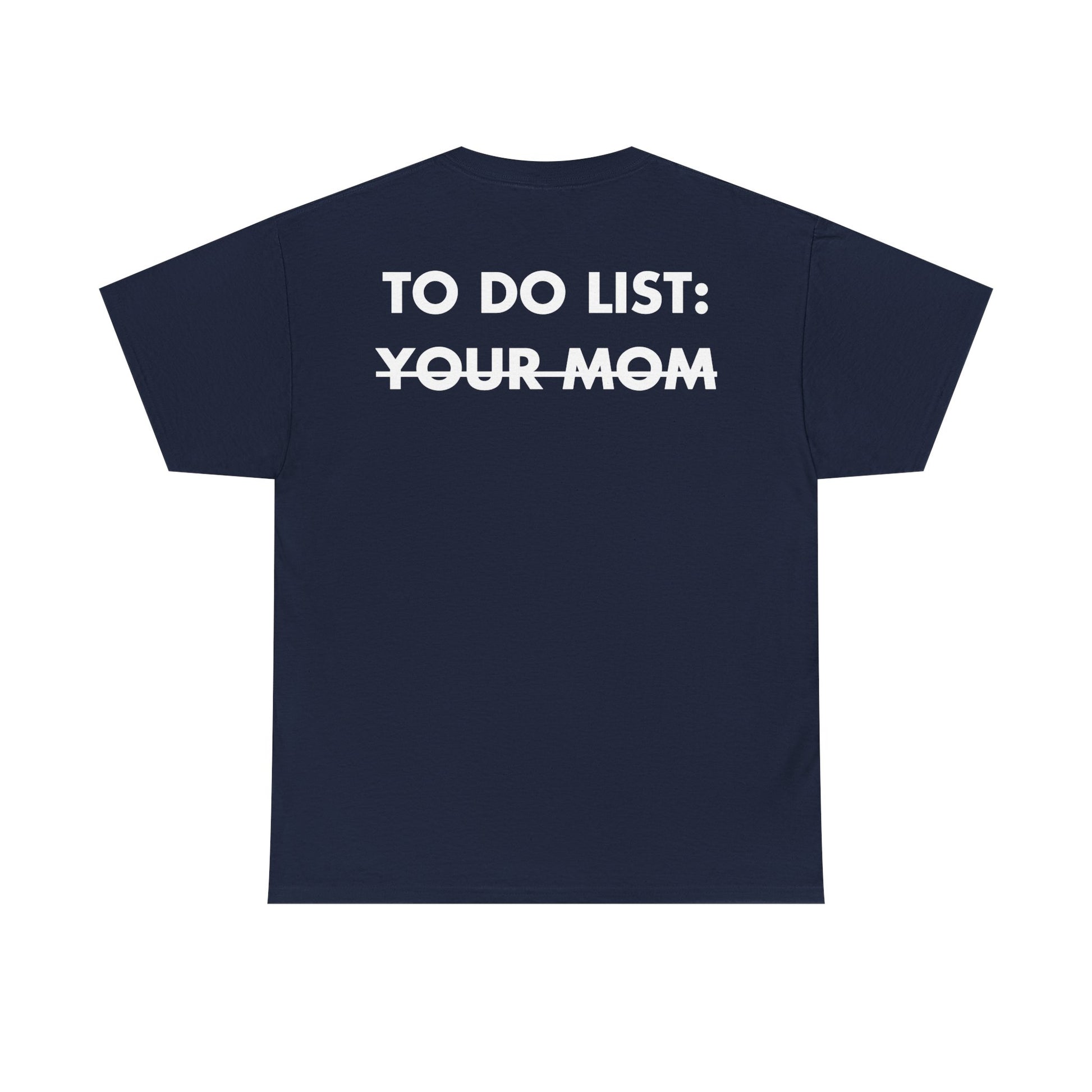 Marineblaues Unisex T-Shirt mit Back-Print und dem Statement „To do list: your mom“