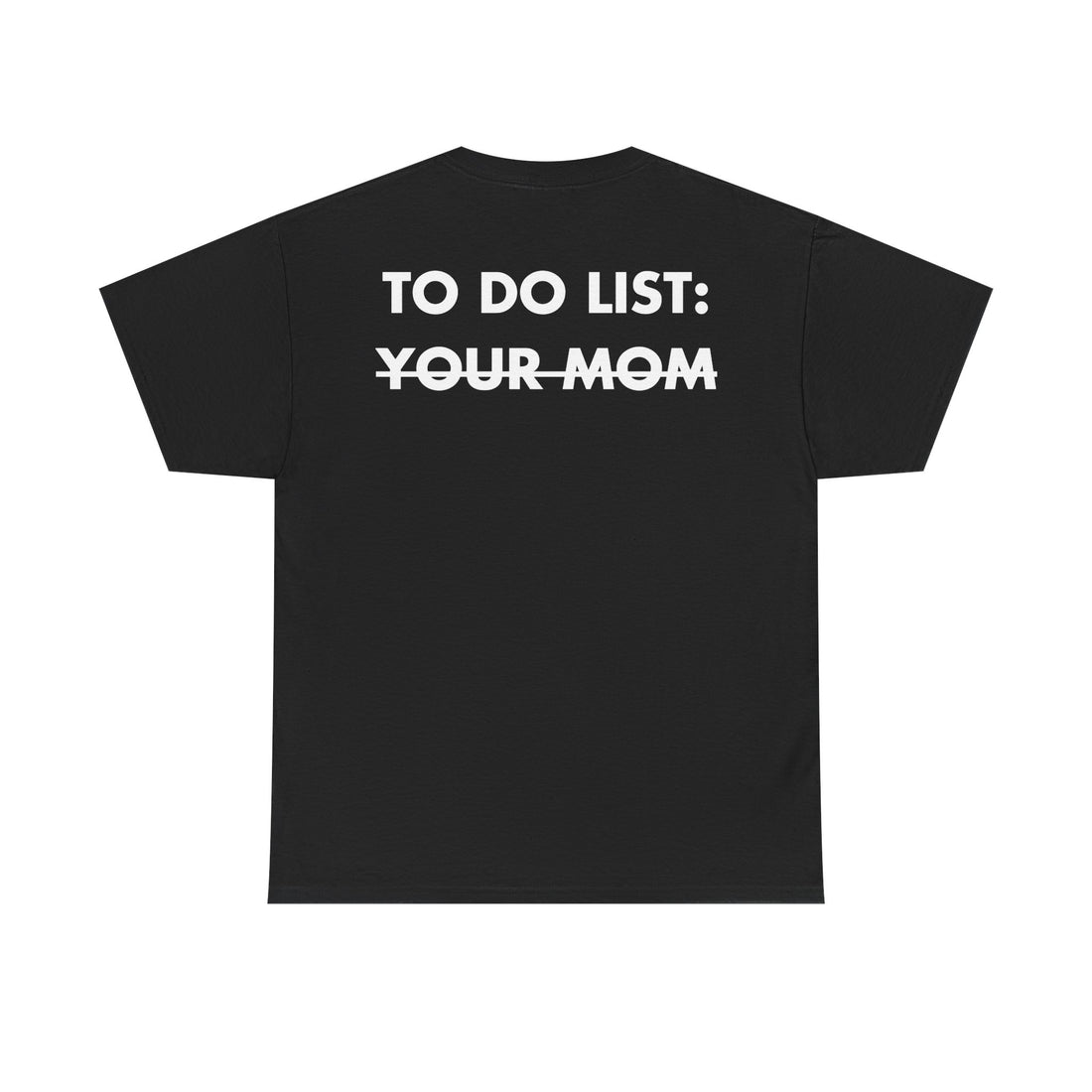 Schwarzes Unisex T-Shirt mit Back-Print und dem englischen Spruch „To do list: your mom“