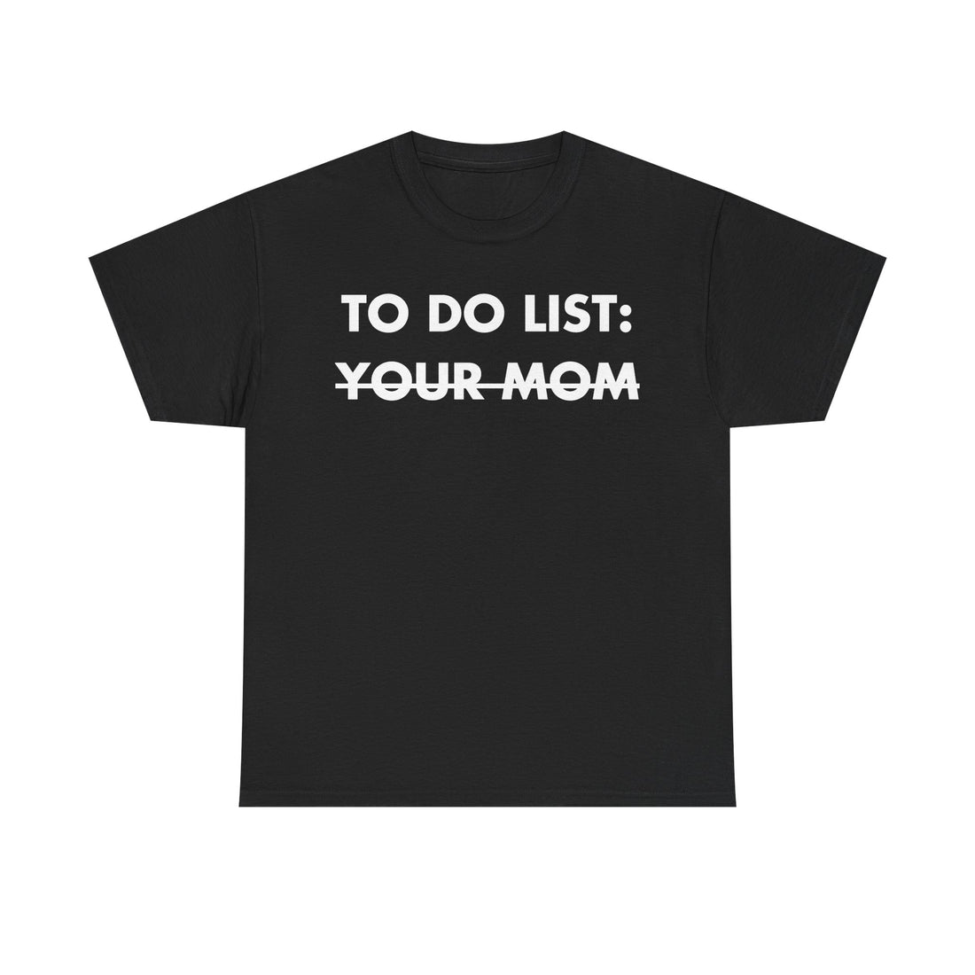 Schwarzes Unisex T-Shirt mit Front-Print und dem englischen Spruch „To do list: your mom“