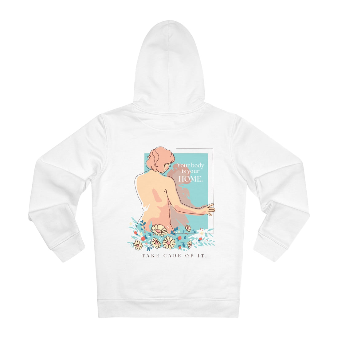 Printify Hoodie White / S Your Body is your Home - Self Worth - Hoodie - Back Design