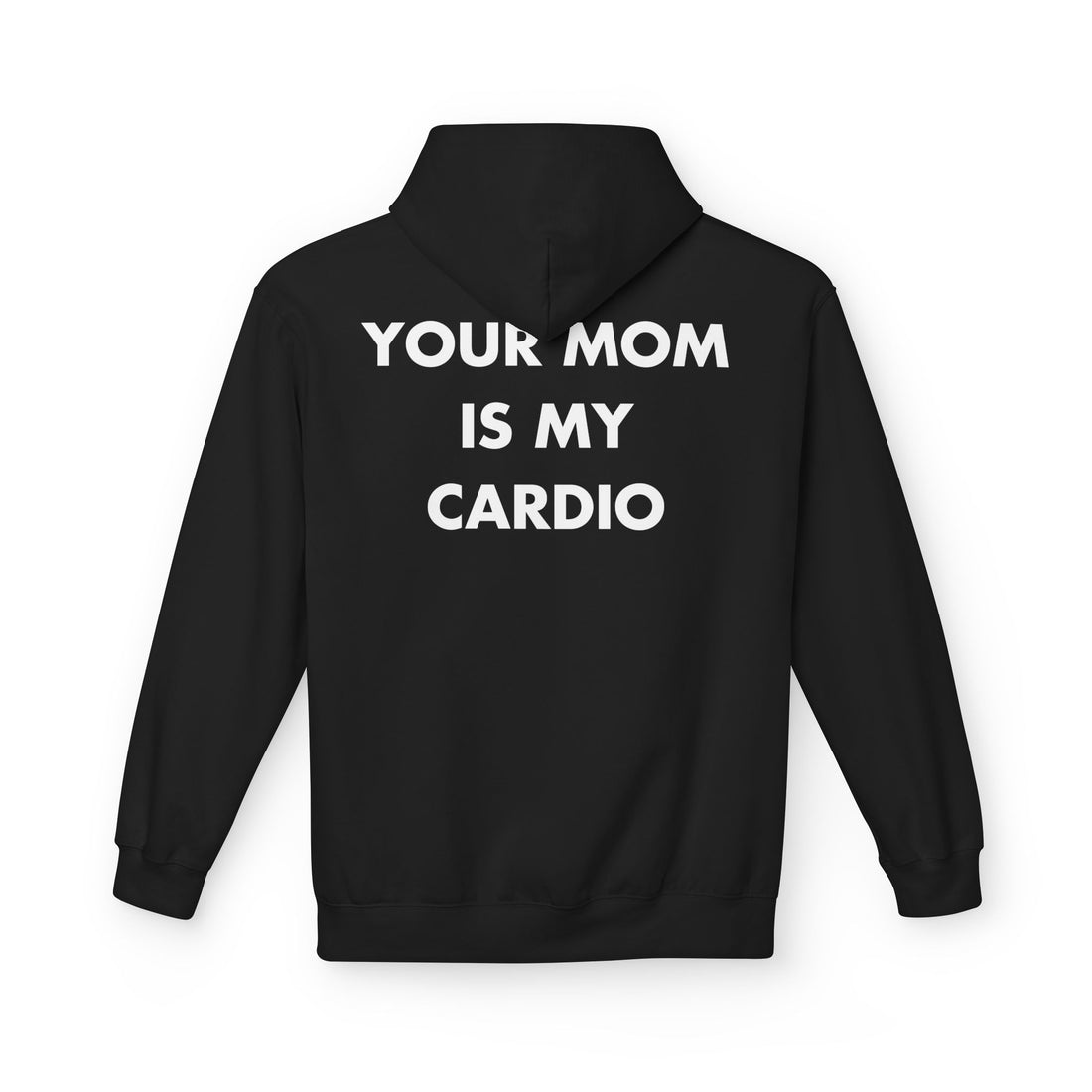 Schwarzer Unisex Hoodie mit Back-Print und dem englischen Spruch „Your mom is my cardio“
