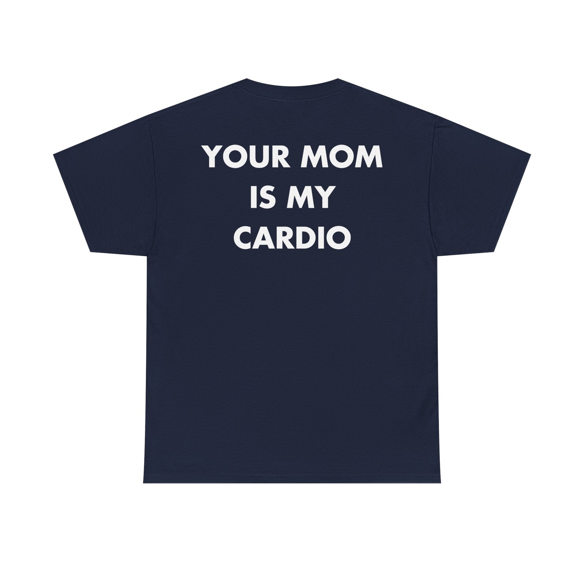 Marineblaues Unisex T-Shirt mit Back-Print und dem Statement „Your mom is my cardio“