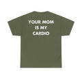 Militärgrünes Unisex T-Shirt mit Back-Print „Your mom is my cardio“