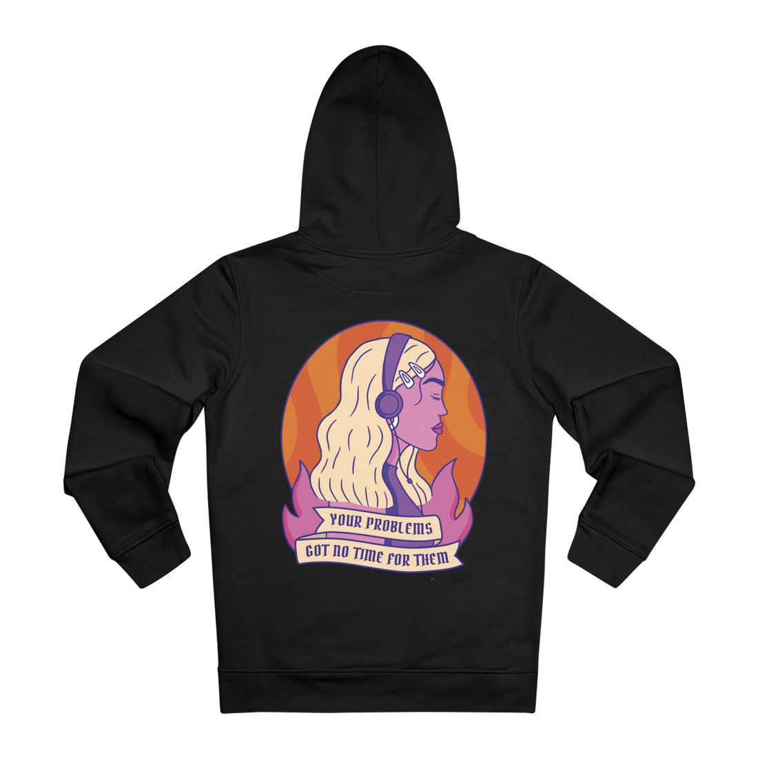 Printify Hoodie Black / M Your Problems got no time for them - Strong Feminist Woman - Hoodie - Back Design